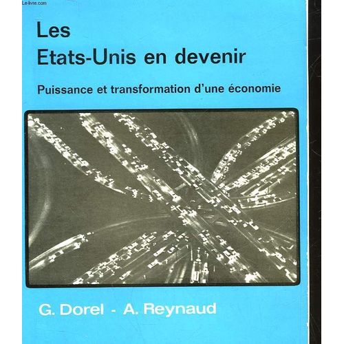 Les Etats-Unis - Puissance Et Transformation D4une Economie
