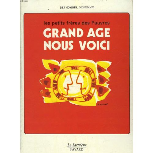 Les Petits Freres Des Pauvres - Grand Age Nous Voici