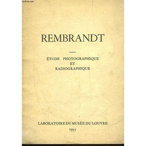 Rembrandt - Etude Photographique Et Radiographique