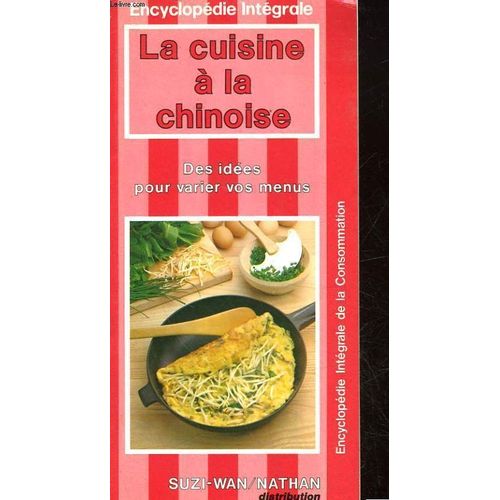 La Cuisine À La Chinoise - Des Idées Pour Varier Vos Menus