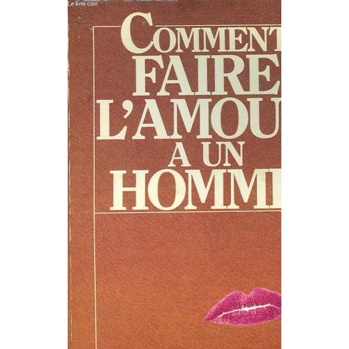 Comment Faire L'amour A Un Homme
