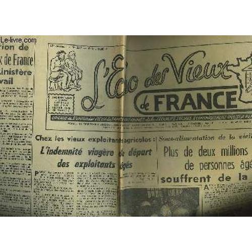 L'echo Des Vieux De France- 17°Annee - N°227 - Une Delegation De L'union Des Vieux De France Recue Au Ministere Du Travail - Chez Les Vieux Exploitants Agricoles : L'indemnite Viagere De ...