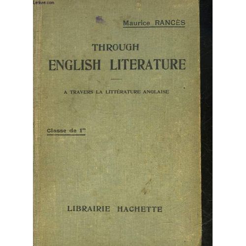 Through English Literature An Anthology Of The Chief British And American Writers With Brief Literary Skectches - Classe De 1°