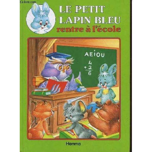 Le Petit Lapin Bleu Rentre A L'ecole