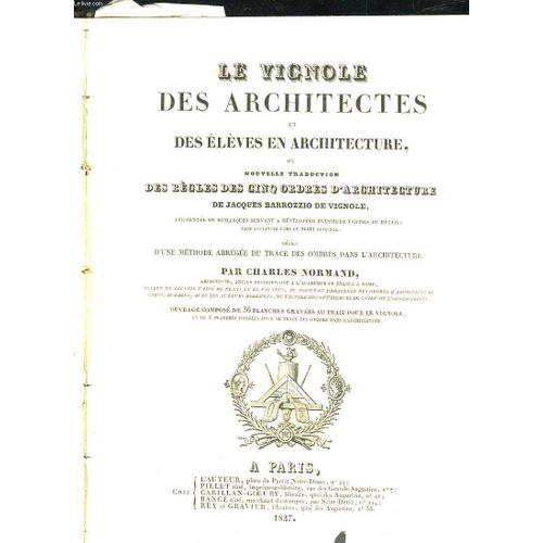 Le Vignole Des Architectes Et Des Eleves En Architecture, Ou Nouvelle Traduction Des Regles Des Cinq Ordres D'architecture