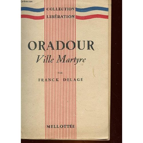Oradour Ville Martyre