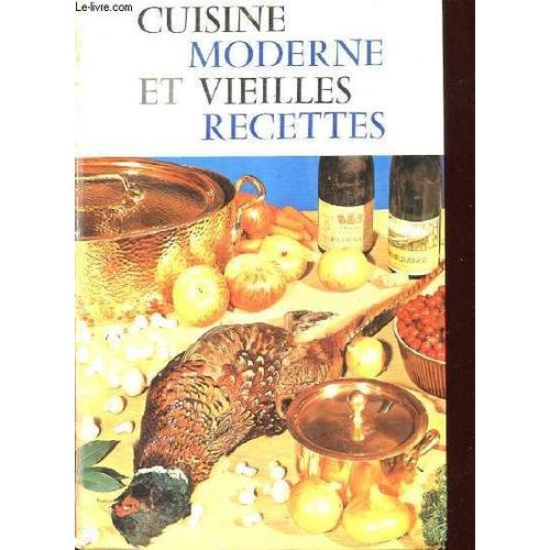 Cuisine Moderne Et Vieilles Recettes