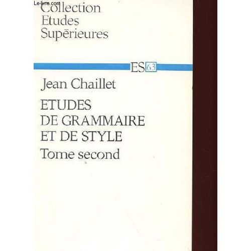 Etudes De Grammaire Et De Style Tome Second