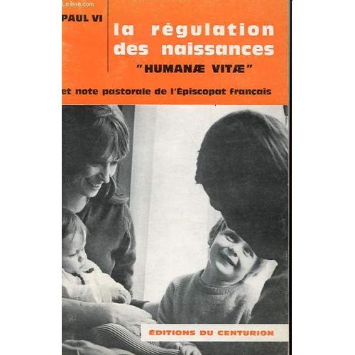 La Regulation Des Naissance Humanae Vitae Et Notre Pastorale De L'episcopat Francais - Encyclique Du 25 Juillet 1968