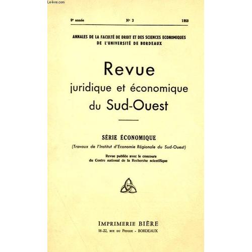 Revue Juridique Et Economique Du Sud-Ouest - Serie Economioque (Travaux De L'institut D'economie Regionale Du Sud-Ouest N° 3