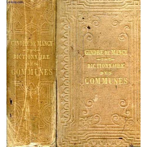 Dictionnaire Des Communes De La France, De L'algerie Et Des Autres Colonies Francaises Precede De Tableaux Synoptiques Et Suivi D'une Carte De La France