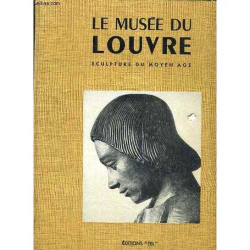 Encyclopédie Photographique De L'art. Sculptures Du Moyen Age. Ouvrage Publié Sous La Direction De Marcel Aubert