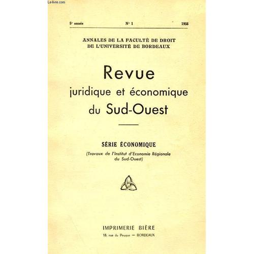 Revue Juridique Et Economique Du Sud-Ouets - Serie Economioque (Travaux De L'institut D'economie Regionale Du Sud-Ouest N° 1