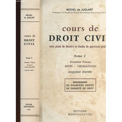 Cours De Droit Civil, Avec Plans De Devoirs Et Etudes De Questions Pratiques Tome 1 - Deuxieme Volume : Biens - Obligations - Programme De Premiere Anne De Capacite En Droit