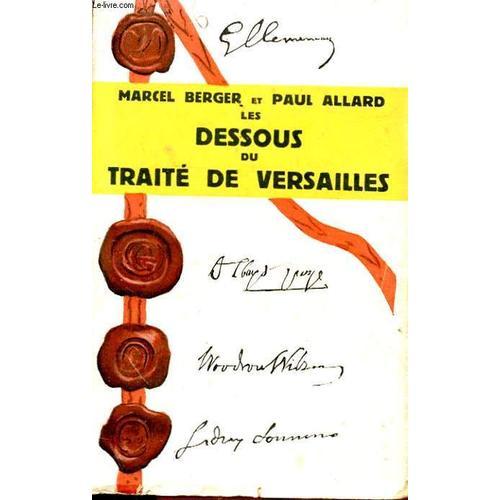 Les Dessous Du Traite De Versailles (D'apres Kles Documents Inedits De La Censure Francaise)