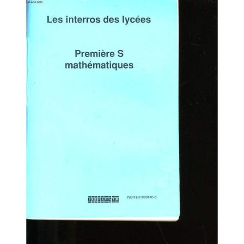 Mathématiques, 1ère S - Les Exercices - Des Résumés De Cours, Des Conseils