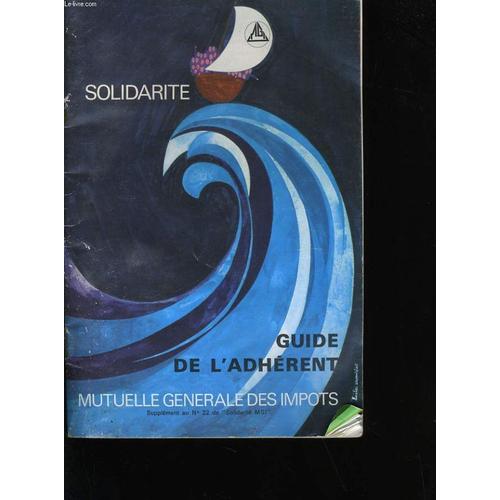 Solidarite. Supplement Au N° 22 De Solidarite Mgi. Guide De L'adherent