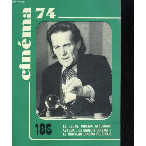 Cinema 74 N° 186. Le Jeune Cinema Allemand / Axtou: Ce Maudit Cinema! / Le Nouveau Cinema Polonais