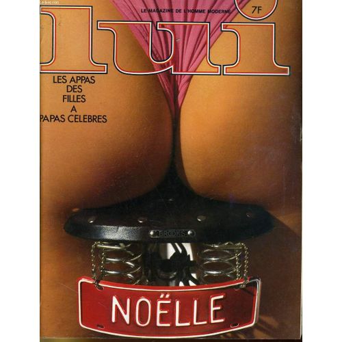 Lui, Le Magazine De L'homme Moderne N° 179 - Les Appas Des Filles A Papas Celebres - Noëlle