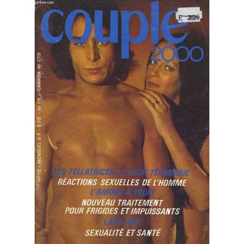 Couple 2000 N°12 - Le Dr Valensin Repond A Vos Questions Intimes - Les Fellatrices Et Leur Technique - Reactions Sexuelles De L'homme - L'amour A Trois - Lady-Boy