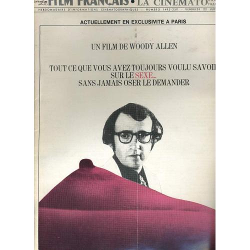 Le Film Francais - N° 1493-2511 - Actuellement En Exclusivite A Paris: Un Film De Woody Allen, Tout Ce Que Vous Avez Toujours Voulu Savoir Sur Le Sexe... Sans Jamais Oser Le Demander