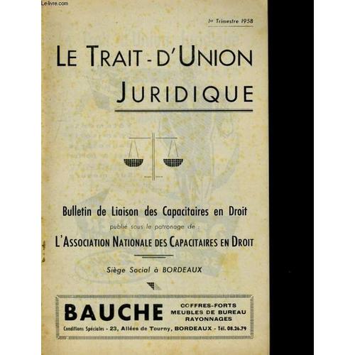 Le Trait-D'union Juridique. 1er Trimestre 1958. Bulletin De Liaison Des Capacitaires En Droit