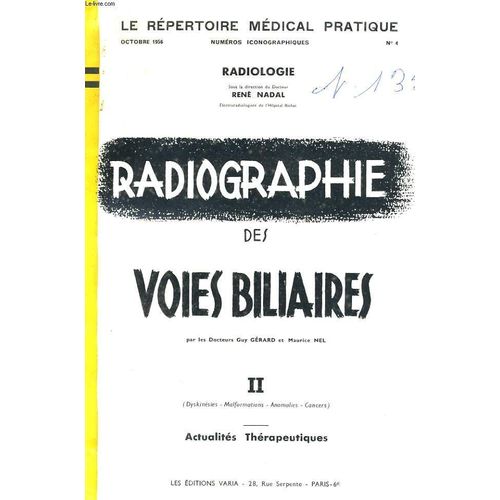 Le Repertoire Medical Pratique - Radiologie - Radiographie Des Voies Biliaires Par Les Docteurs Guy Gerard Et Maurice Nel, Ii - Actualites Therapeutiques