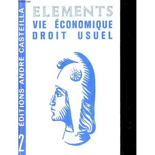 Connaissance Du Monde Economique, Administratif, Juridique Et Social - Elements De La Vie Economique, Elements De Droit Usuel. 2e Annee