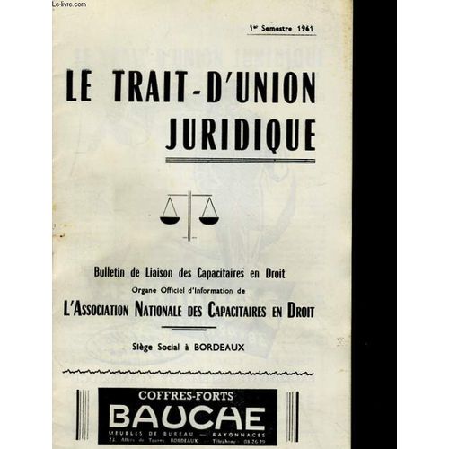 Le Trait-D'union Juridique. 1er Semestre 1961. Bulletin De Liaison Des Capacitaires En Droit