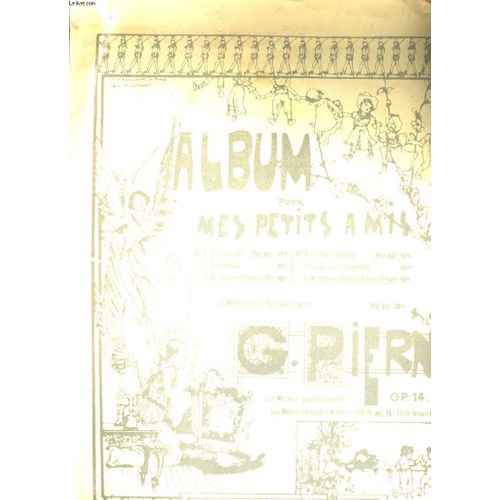 Album Pour Mes Petits Amis N°6. Marche Des Petits Soldats De Plomb De Gabriel Pierne Op.14 - N°6