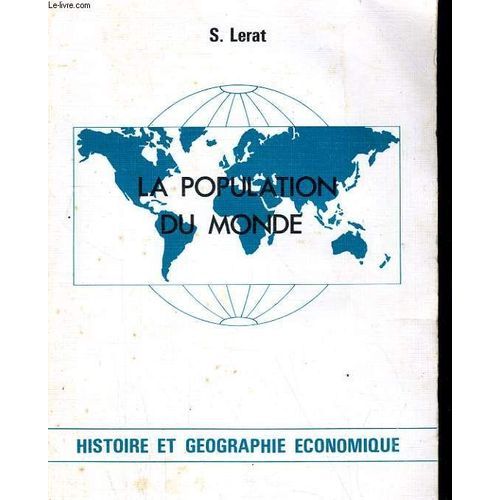 La Population Du Monde. Histoire Et Geographie Economique