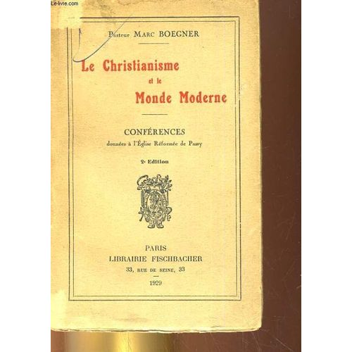 Le Christianisme Et Le Monde Moderne. Conferences Donnees A L'eglise Reformee De Passy