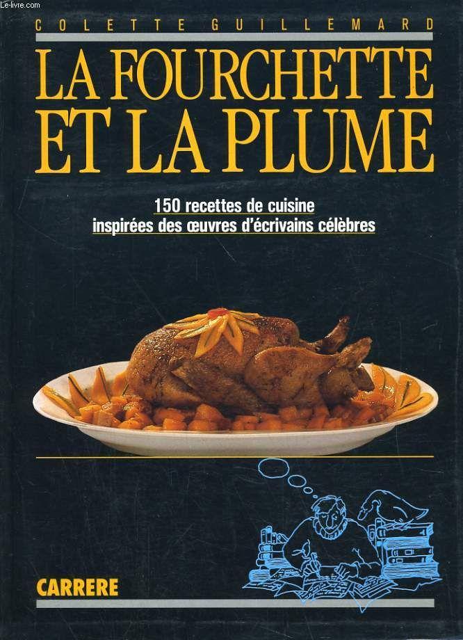 La Fourchette et la plume - 150 recettes de cuisine inspirées des oeuvres d