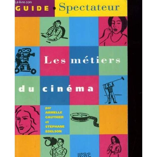 Les Métiers Du Cinéma - Guide Spectateur
