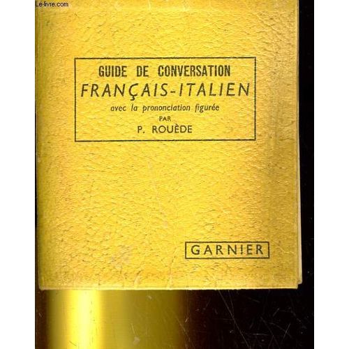 Guide De Conversation Francais-Italien. Avec La Prononciation Figuree