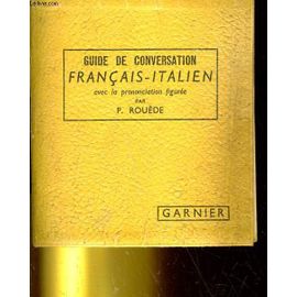 Guide De Conversation Francais-Italien. Avec La Prononciation Figuree