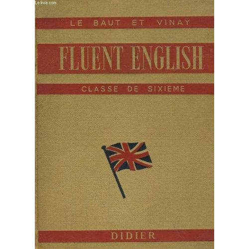Agreges D'anglais. Fluent English 1. Cours D'anglais Parle Et Ecrit A L'usage De La Classe De Sixieme