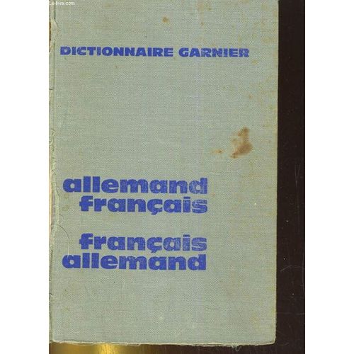 Dictionnaire Allemand-Francais Et Francais-Allemand Avec Un Supplement Technique Illustre