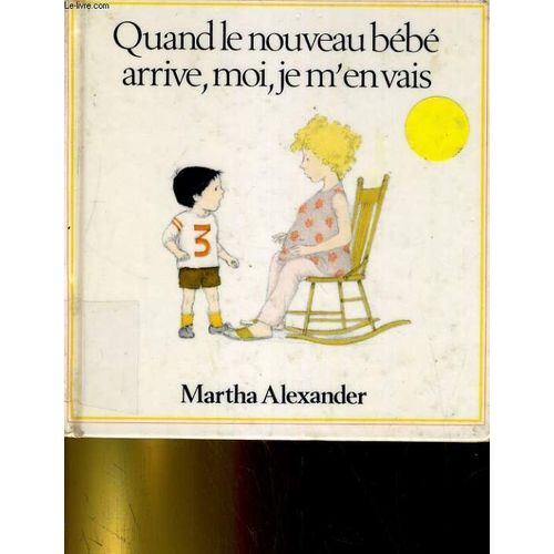 Quand Le Nouveau Bebe Arrive, Moi, Je M'en Vais