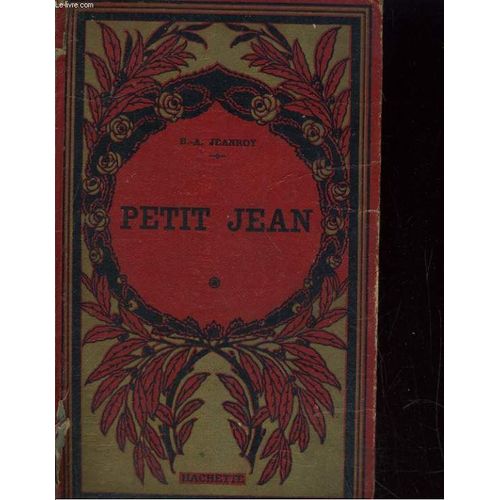 Petit Jean. Une Escapade Du Roi Henri - Fors L'honneur - La Bague Brisee - Pour La Patrie - Les Invincibles Hevaliers - La Bete A Bon Dieu