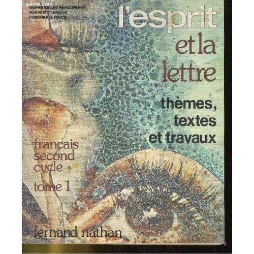 L'esprit Et La Lettre. Themes, Textes Et Travaux. Francais, Second Cycle. Tome 1: Connais-Toi Toi-Meme. La Nature