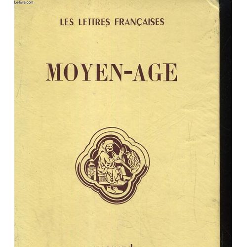 Les Lettres Francaises. 1/ Moyen-Age