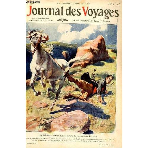 Journal Des Voyages -Aventures De Terre Et De Mer. - Deuxième Série - N°798 - Un Drame Dans Les Pampas Par Maurice Dekobra.