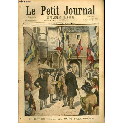 Le Petit Journal - Supplément Illustré Numéro 601 - Le Roi De Suede Au Mont Saint-Michel - Une Catastrophe Dans Les Airs: Mort De M. Severo Et De Son Mecanicien