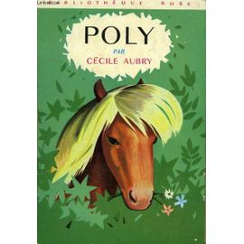 Poly Ou La Merveilleuse Histoire D'un Petit Garcon Et D'un Poney