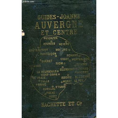 Guides Joanne: Auvergne Et Centre