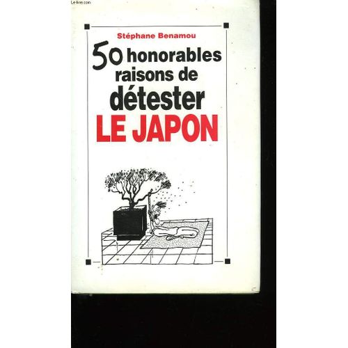 50 Honorables Raisons De Detester Le Japon