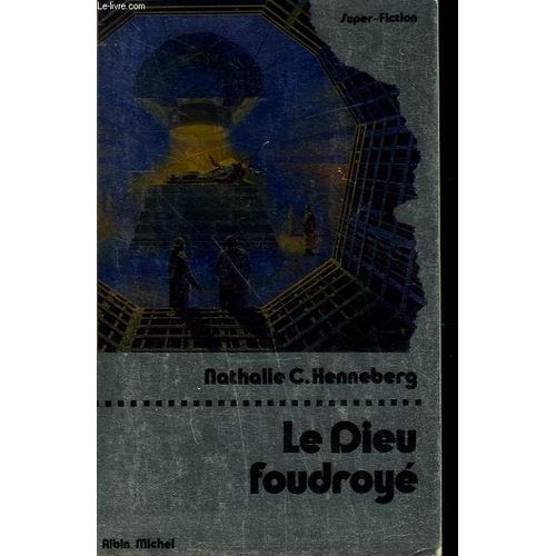 Le Dieu Foudroye. Collection Super-Fiction N° 13