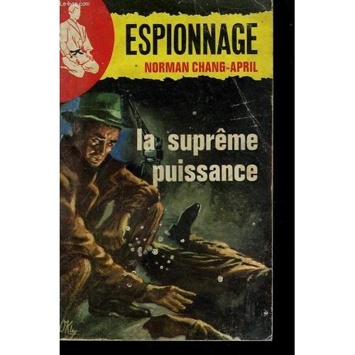 Collection Espionnage N°11. La Supreme Puissance