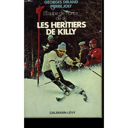L'equipe De France De Ski. Les Heritiers De Killy